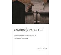 Anat Pick Creaturely Poetics (Copertina rigida)