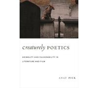 Anat Pick Creaturely Poetics (Tascabile)
