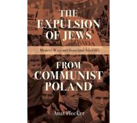 Anat Plocker The Expulsion of Jews from Communist Poland (Tascabile)