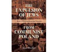 Anat Plocker The Expulsion of Jews from Communist Poland (Tascabile)