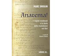 Anatema! I copisti medievali e la storia delle maledizioni nei libri