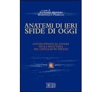 Anatemi di ieri, sfide di oggi. Contrappunti di genere nella rilettura del concilio di Trento