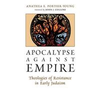 Anathea E. Portier-Young Apocalypse Against Empire (Tascabile)