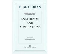 [(Anathemas and Admirations)] [Author: E M Cioran] published on (December, 2012)