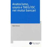 Anatocismo, usura e Taeg/Isc nei mutui bancari