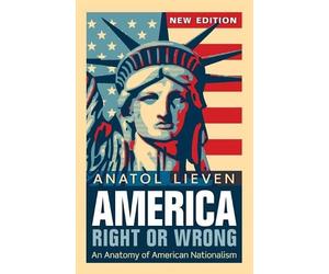 Anatol Lieven America Right or Wrong (Tascabile)