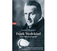 Anatol Regnier Frank Wedekind: Eine Männertragödie (Tascabile)