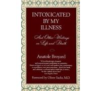 Anatole Broyard Intoxicated by My Illness (Tascabile)