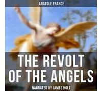 Anatole France Revolt of the Angels by Anatole France, Scienc (Copertina rigida)