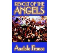 Anatole France Revolt of the Angels by Anatole France, Science Ficti (Tascabile)
