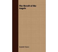 Anatole France The Revolt of the Angels (Tascabile)