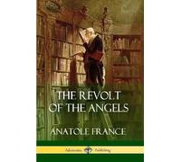 Anatole France The Revolt of the Angels (Tascabile)