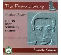 Anatole Kitain - Schumann/Chopin/Liszt/Brahm