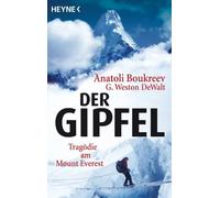 Anatoli Boukreev G. Weston DeWa Der Gipfel: Tragödie am Mount Evere (Tascabile)