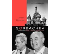 Anatoly C. Chernyaev My Six Years with Gorbachev (Tascabile)