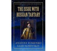 Anatoly Fomenko Gleb Nosovskiy Mike Yagu The Issue with Russian Tart (Tascabile)