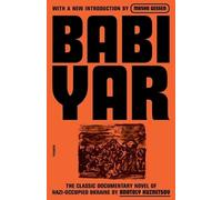 Babi Yar: A Document in the Form of a Novel; Complete, Uncensored Version