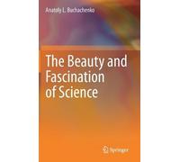Anatoly L. Buchachenko The Beauty and Fascination of Science (Copertina rigida)