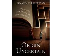 Anatoly Liberman Origin Uncertain (Copertina rigida)