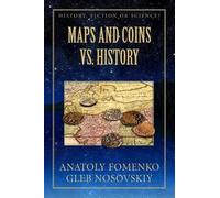 Anatoly T Fomenko Gleb W Nosovskiy Maps and Coins vs History (Tascabile)