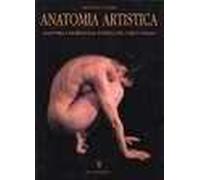 Anatomia artistica. Anatomia e morfologia esterna del corpo umano. Ediz. illustrata