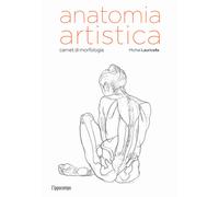 Anatomia artistica. Carnet di morfologia - 2017 - L'Ippocampo