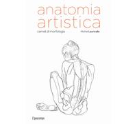 Anatomia artistica. Carnet di morfologia - Lauricella Michel