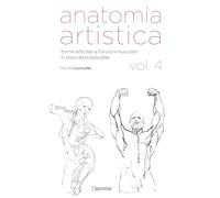 Anatomia artistica. Corpi muscolosi e articolazioni (Vol. 4)