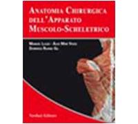 Anatomia chirurgica dell'apparato muscolo-scheletrico. Con CD-ROM