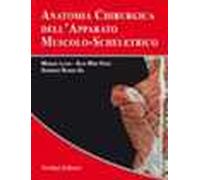 Anatomia chirurgica dell'apparato muscolo-scheletrico. Con CD-ROM