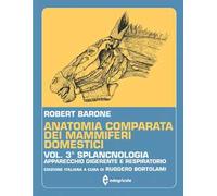 Anatomia comparata dei mammiferi domestici. Vol. 3: Splancnologia (Apparecchio digerente e respiratorio)