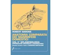 Anatomia comparata dei mammiferi domestici. Vol. 3: Splancnologia. Apparecchio digerente e respiratorio
