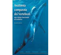 Anatomia comparata dei vertebrati. Una visione funzionale ed evol