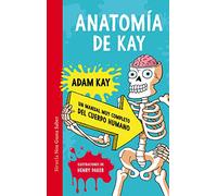 Anatomía de Kay: Un manual muy completo del cuerpo humano: 58