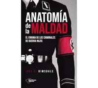 Anatomía de la maldad: El enigma de los criminales de guerra nazis
