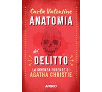 Anatomia del delitto. La scienza forense di Agatha Christie