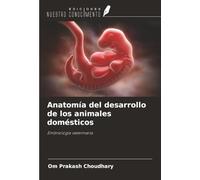 Anatomía del desarrollo de los animales domésticos: Embriología veterinaria