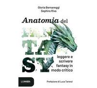 Anatomia del fantasy. Leggere e scrivere fantasy in modo critico