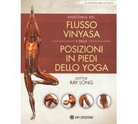 Anatomia del flusso vinyasa e delle posizioni in piedi dello yoga - Long Ray