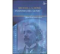 Anatomia del genio. Einstein, Darwin, Dickens e gli altri