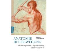 Anatomia del movimento: basi dell'allenamento del corpo - Il libro di...