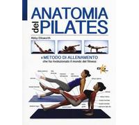 Anatomia del pilates. Ediz. illustrata - Ellsworth Abby