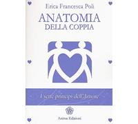 Anatomia della coppia. I sette principi dell'amore