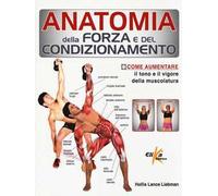 Anatomia della forza e del condizionamento