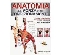 Anatomia della forza e del condizionamento
