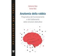 Anatomia della rabbia. Pragmatica del funzionamento e del trattamento delle emozioni distruttive