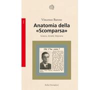 ANATOMIA DELLA SCOMPARSA - BARONE VINCENZO - Bollati Boringhieri
