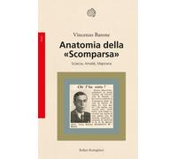 Anatomia della «Scomparsa». Sciascia, Amaldi, Majorana - Barone Vincenzo