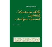 Anatomia della stupidità e teologia umorale. Ediz. critica