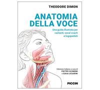 Anatomia della voce. Una guida illustrata per cantanti, vocal coach e logopedisti